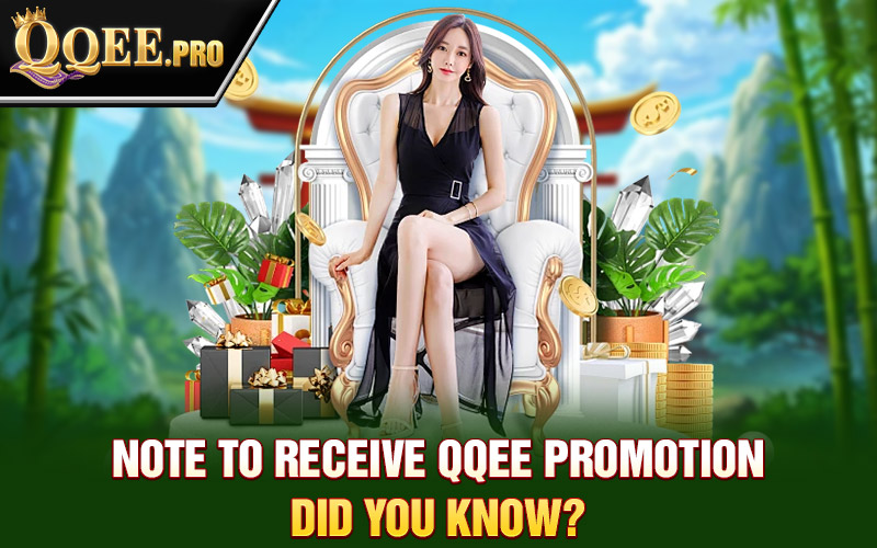 Note to receive Qqee promotion, did you know?