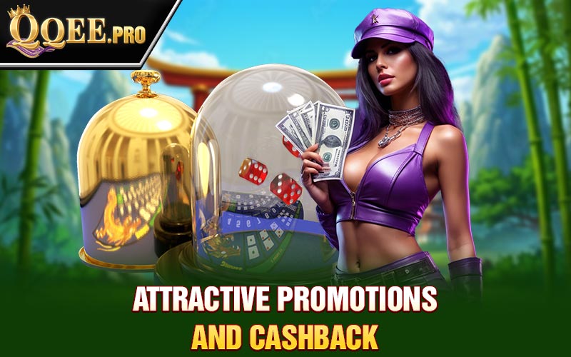 Attractive promotions and cashback