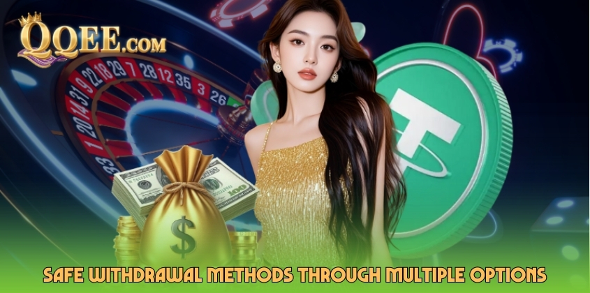 Safe withdrawal methods through multiple options