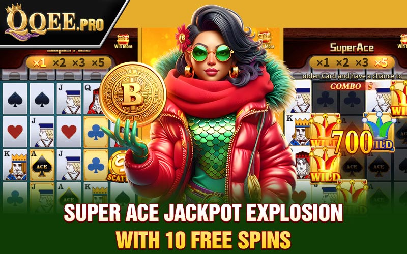 Super Ace Jackpot Explosion with 10 Free Spins