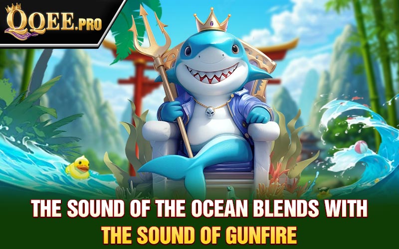 The sound of the ocean blends with the sound of gunfire